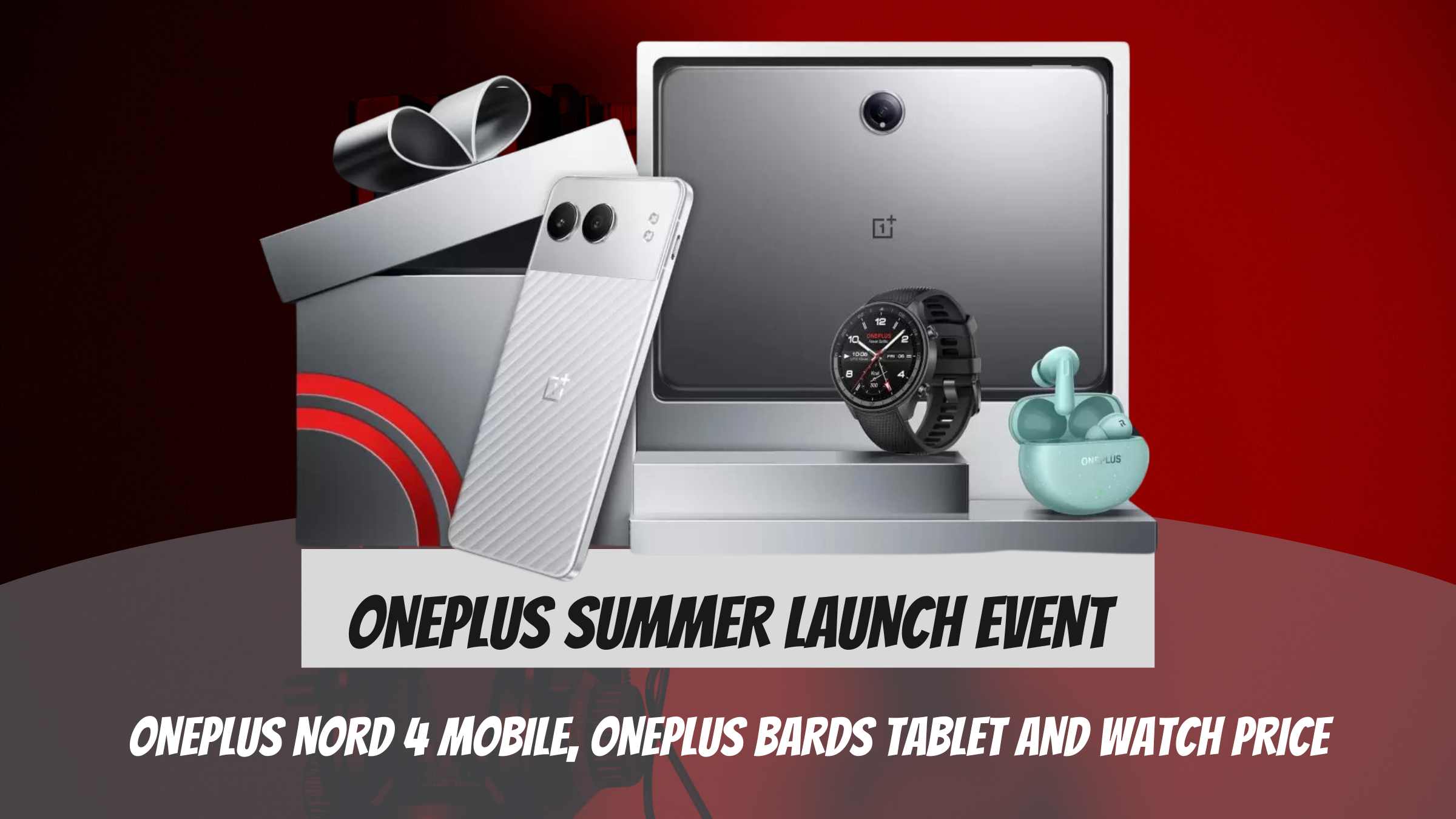 OnePlus to Launch OnePlus Nord 4 and New Ecosystem