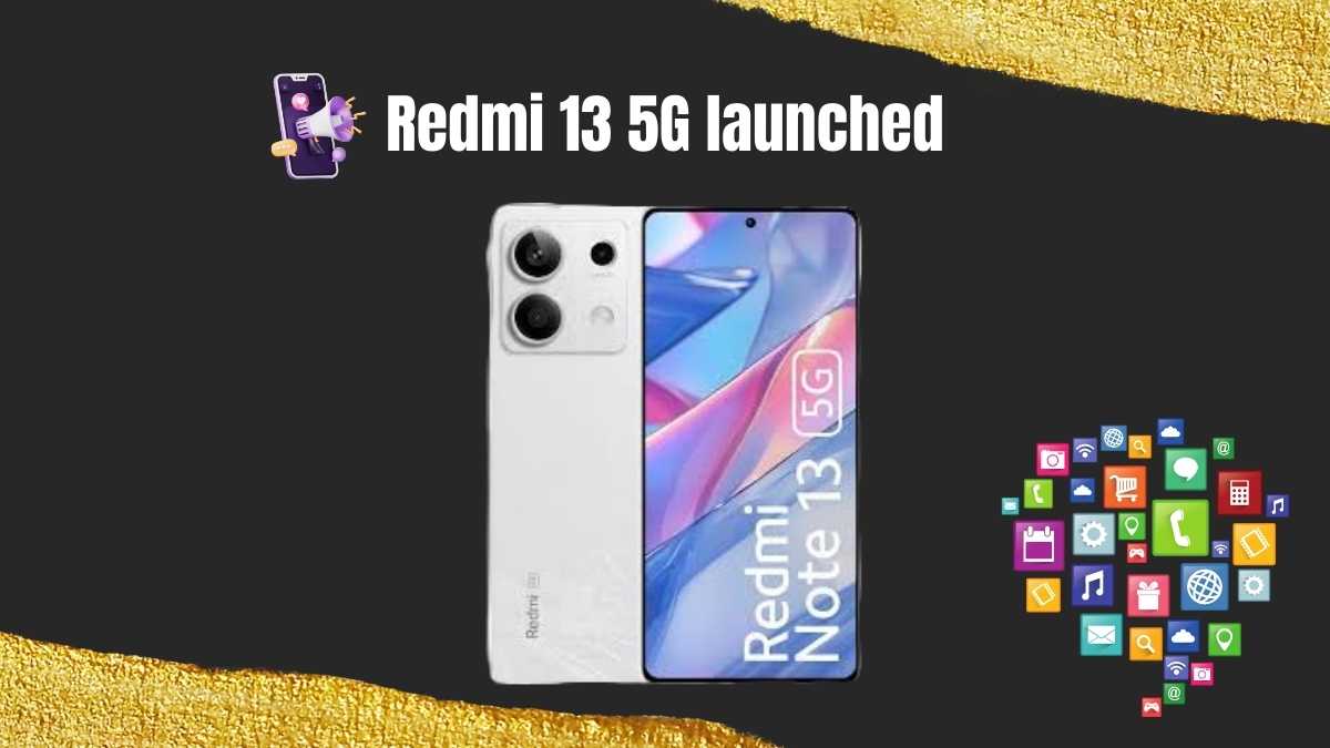 Redmi 13 5G launched